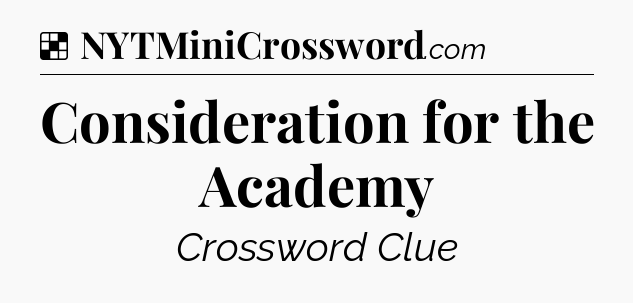 Solution: Consideration for the Academy - NYT Crossword