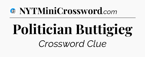 Politician Buttigieg Crossword Clue