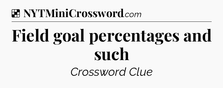Solution: Field goal percentages and such - NYT Crossword