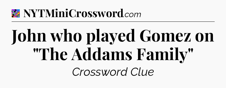 John who played Gomez on 