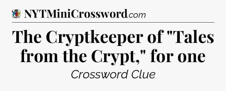 The Cryptkeeper of 