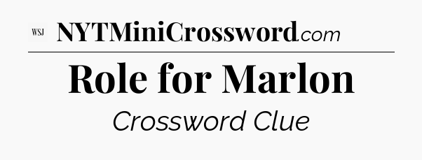 Role for Marlon - WSJ Crossword