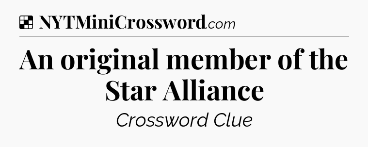 Solution: An original member of the Star Alliance - NYT Crossword