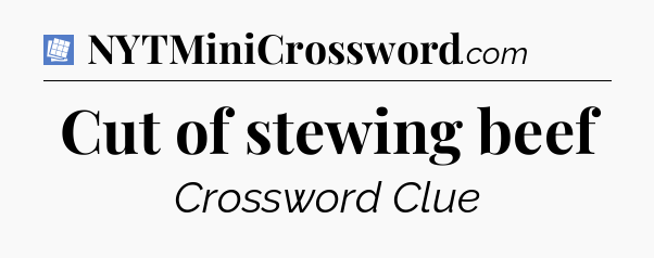 Cut of stewing beef Puzzle Page Crossword Clue