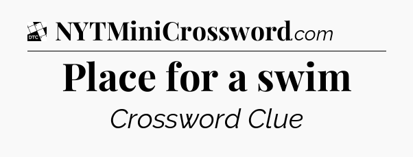 Place for a swim - Daily Themed Classic Crossword