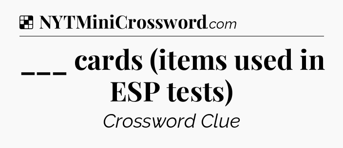 Solution: ___ cards (items used in ESP tests) - NYT Crossword