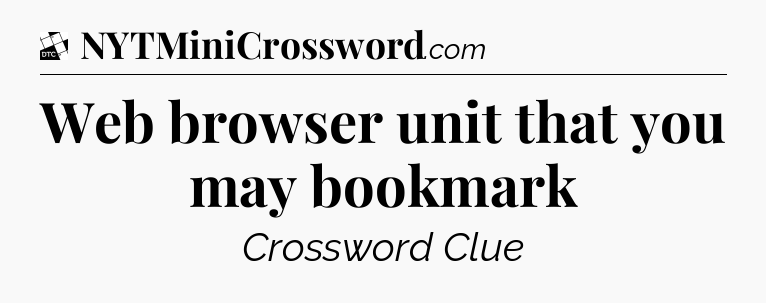 Web browser unit that you may bookmark - Daily Themed Classic Crossword