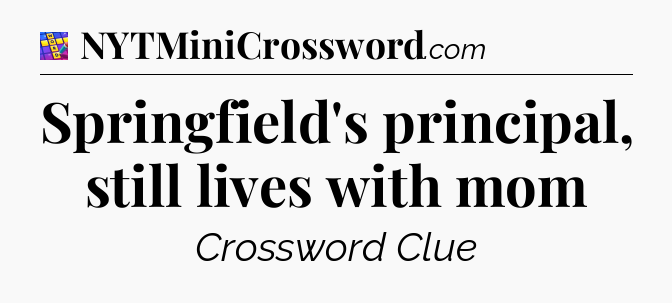 Springfield's principal, still lives with mom Codycross