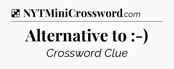 Solution: Alternative to :-) - NYT Crossword