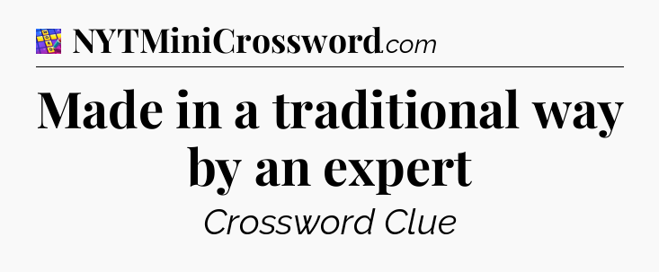 Made in a traditional way by an expert Codycross