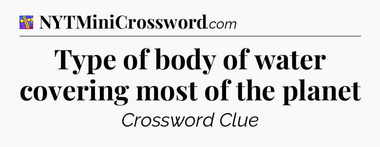 Type of body of water covering most of the planet Codycross