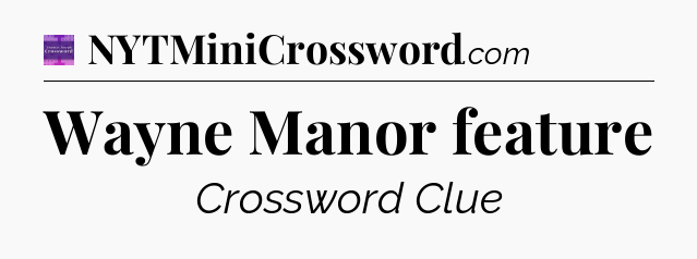 Wayne Manor feature - Thomas Joseph Crossword