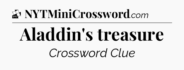 Aladdin's treasure - Daily Themed Mini Crossword