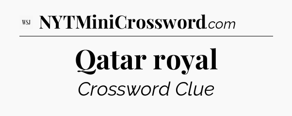 Qatar royal - WSJ Crossword