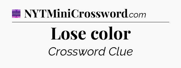Lose color - Thomas Joseph Crossword