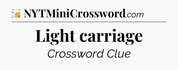 Light carriage - 7 Little Words