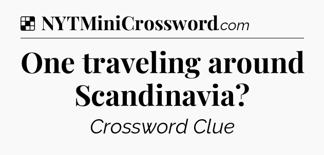 Solution: One traveling around Scandinavia - NYT Crossword