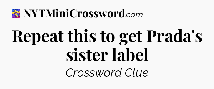 Repeat this to get Prada's sister label Codycross