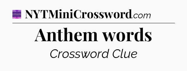 Anthem words - Thomas Joseph Crossword