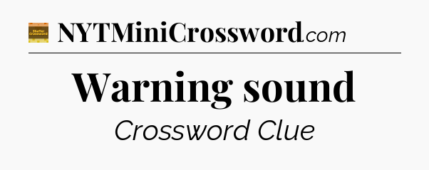 Warning sound - Eugene Sheffer Crossword