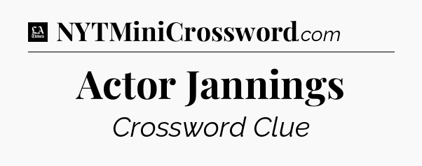 Actor Jannings - LA Times Crossword