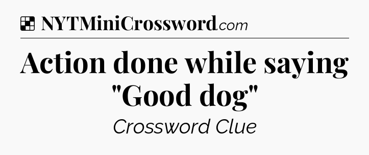 Solution: Action done while saying 