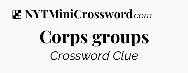 Solution: Corps groups - NYT Crossword