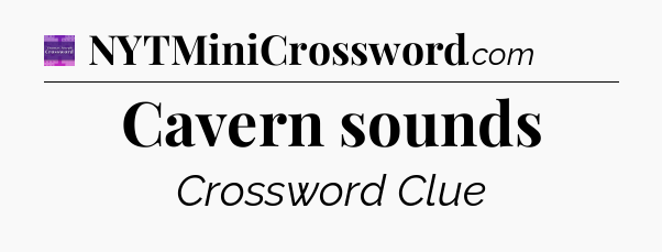 Cavern sounds - Thomas Joseph Crossword