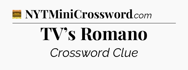 TV’s Romano - Eugene Sheffer Crossword