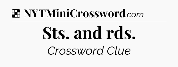 Solution: Sts. and rds - NYT Crossword