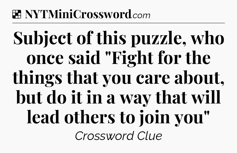 Solution: Subject of this puzzle, who once said 