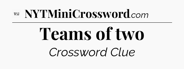 Teams of two - WSJ Crossword