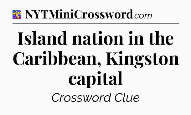 Island nation in the Caribbean, Kingston capital Codycross