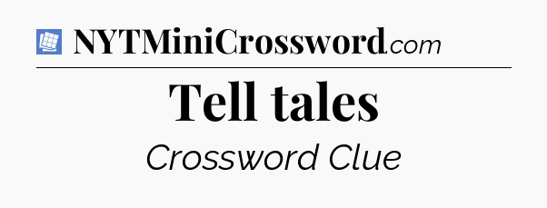 Tell tales Puzzle Page Crossword Clue