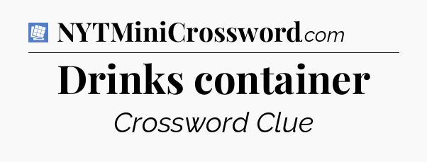 Drinks container Puzzle Page Crossword Clue