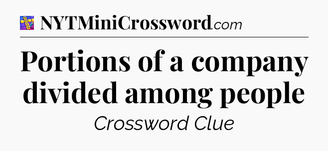 Portions of a company divided among people Codycross