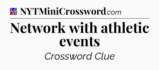 Network with athletic events Crossword Clue