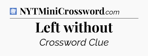 Left without Puzzle Page Crossword Clue