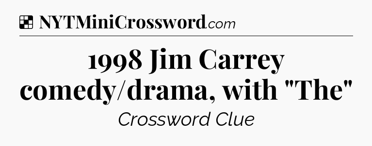 Solution: 1998 Jim Carrey comedy/drama, with 