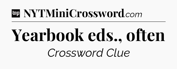Yearbook eds., often Crossword Clue