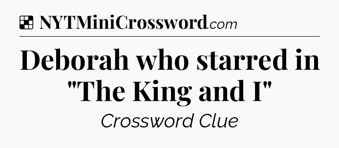 Solution: Deborah who starred in 