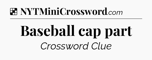 Solution: Baseball cap part - NYT Crossword