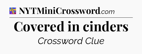 Covered in cinders Codycross