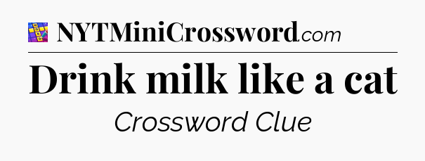 Drink milk like a cat Codycross