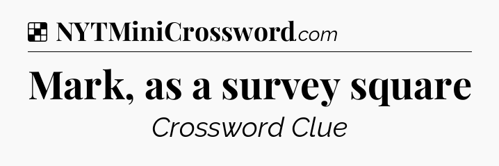Solution: Mark, as a survey square - NYT Crossword