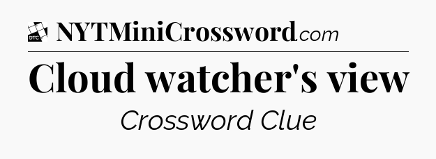 Cloud watcher's view - Daily Themed Mini Crossword