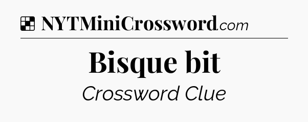 Solution: Bisque bit - NYT Crossword