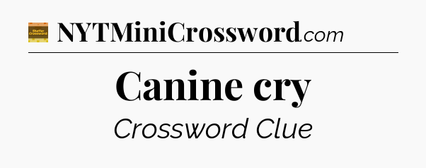 Canine cry - Eugene Sheffer Crossword