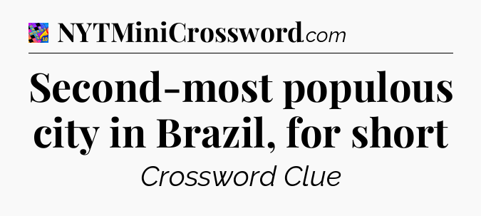 Second-most populous city in Brazil, for short Crossword Clue