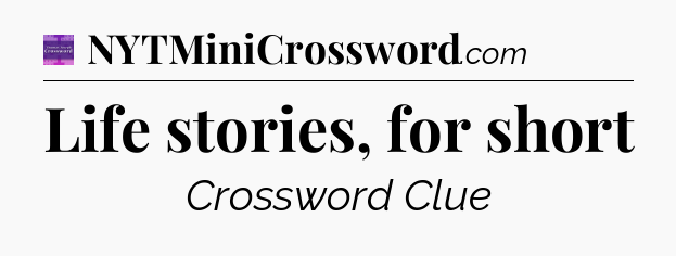 Life stories, for short - Thomas Joseph Crossword